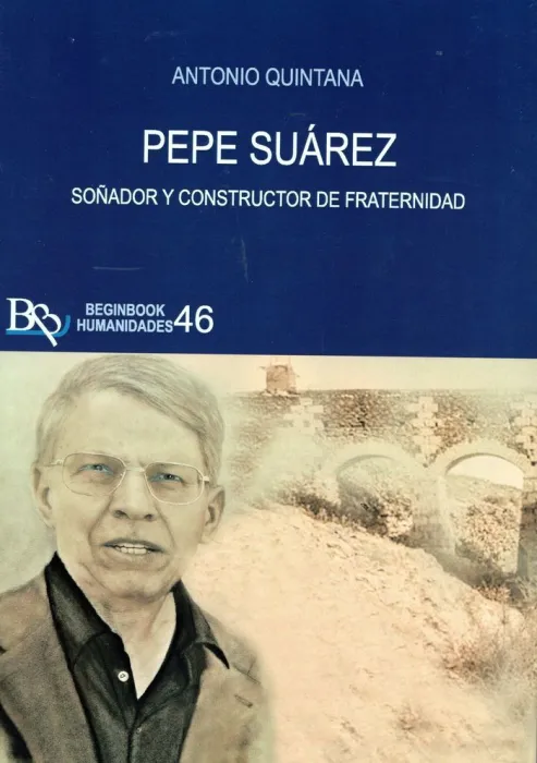 Pepe Suárez. Soñador y Constructor de Fraternidad