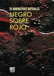 Negro Sobre Rojo. 18 Narrativas Actuales