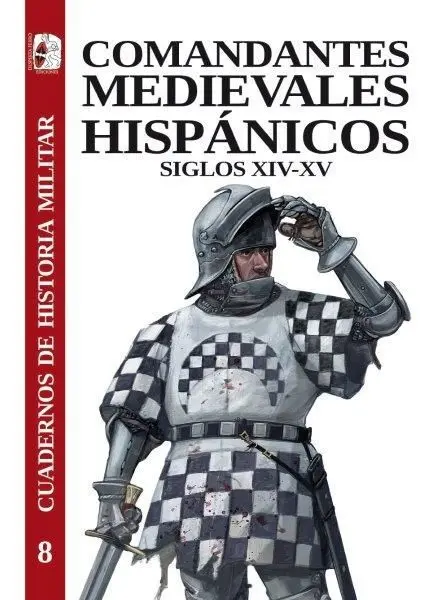 Comandantes Medievales Hispánicos. Siglos Xiv-Xv