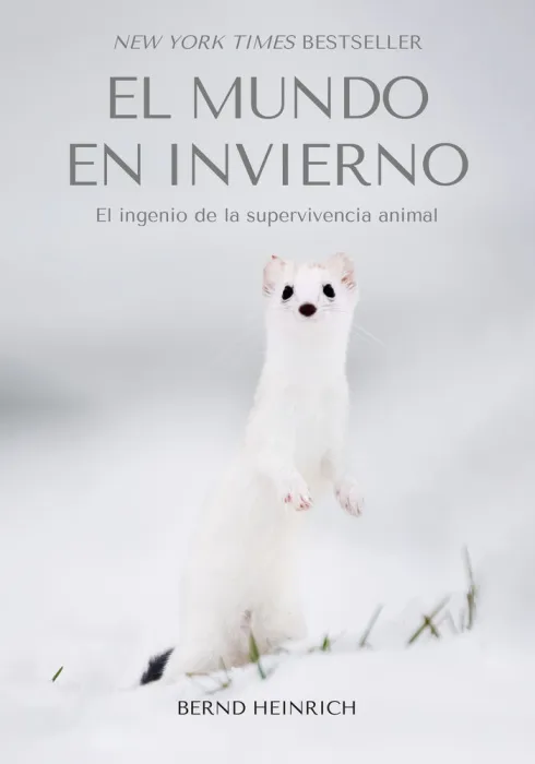 El Mundo en Invierno. El Ingenio de la Supervivencia Animal