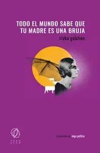 Todo el Mundo Sabe que tu Madre Es una Bruja