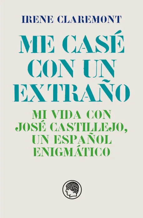 Me Casé con un Extraño. Mi Vida con José Castillejo, un Español Enigmático