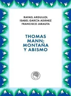 Thomas Mann: Montaña y Abismo