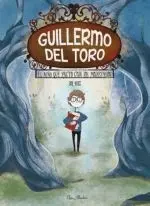 Guillermo del Toro: el Niño que Pactó con los Monstruos