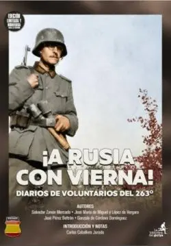 A Rusia con Vierna. Diarios de Volutarios del 263