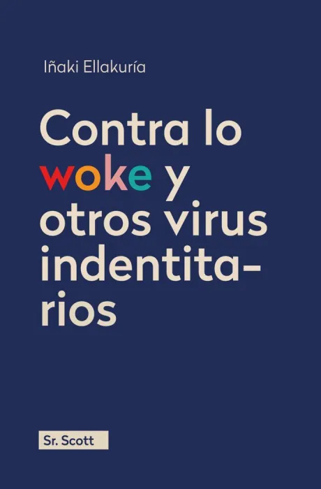 Contra lo Woke y Otros Virus Identitarios