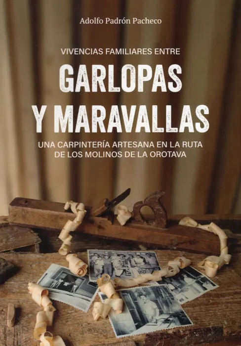 Vivencias Familiares entre Garlopas y Maravallas