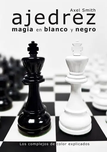 Ajedrez. Magia en Blanco y Negro