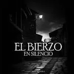 El Bierzo. En Silencio