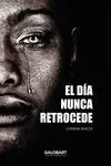 El Dia Nunca Retrocede
