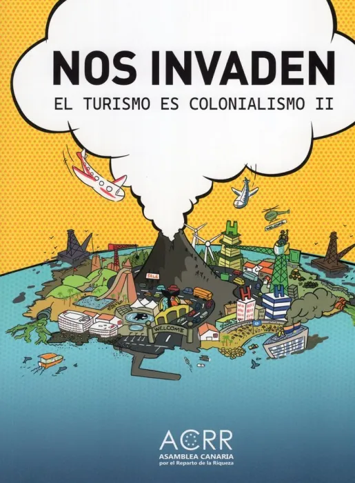 Nos Invaden. El Turismo Es Colonialismo Ii