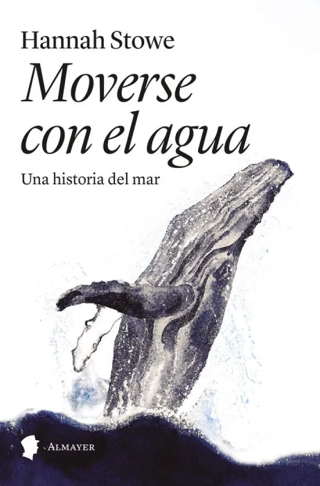 Moverse con el Agua. Una Historia del Mar
