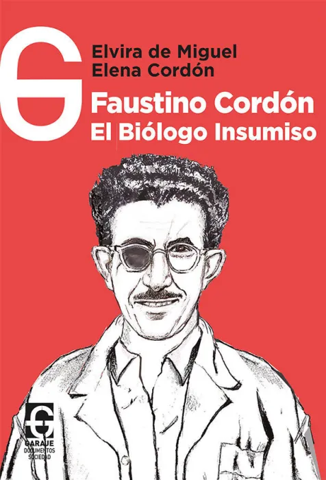 Faustino Cordón, el Biólogo Insumiso