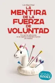 La Mentira de la Fuerza de Voluntad