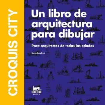 Croquis City. Un Libro de Arquitectura para Dibujar