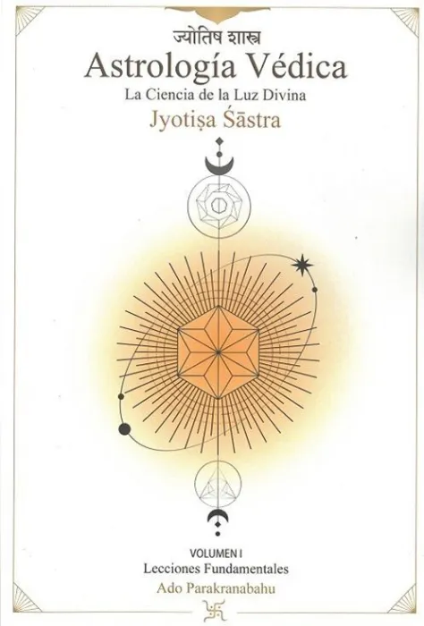 Astrología Védica. Vol 1 Lecciones Fundamentales