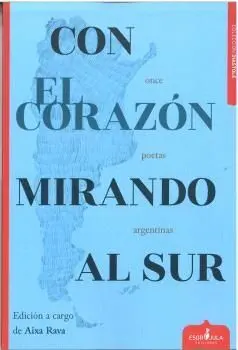 Con el Corazon Mirando Al Sur:once Poeteas Argentinas
