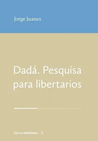 Dadá. Pesquisa para Libertarios