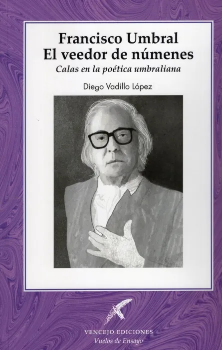 Francisco Umbral. El Veedor de Númenes