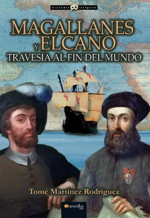 Magallanes y Elcano Travesía Al Fin Mundo