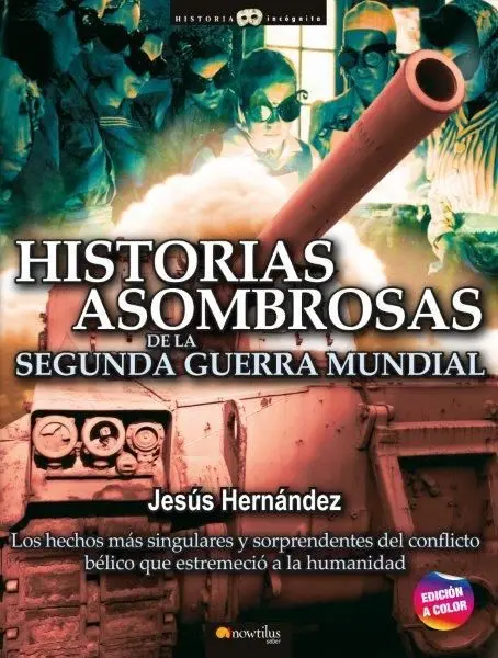 Historias Asombrosas de la Segunda Guerra Mundial