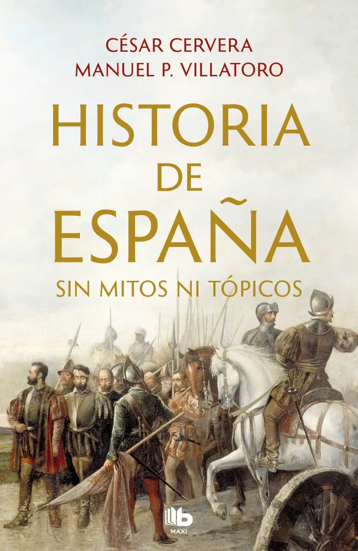 Historia de España. Sin Mitos Ni Tópicos