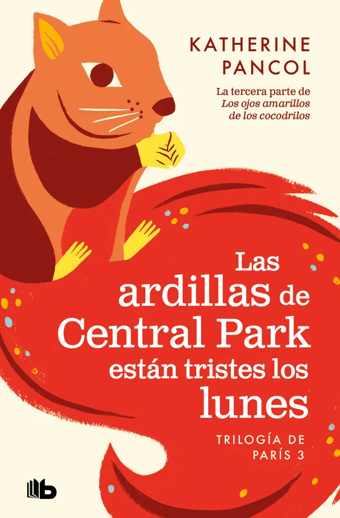Las Ardillas de Central Park Están Tristes los Lunes. Trilogía de París 3