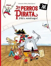 Los Perros Piratas. Adiós, Mendrugos!