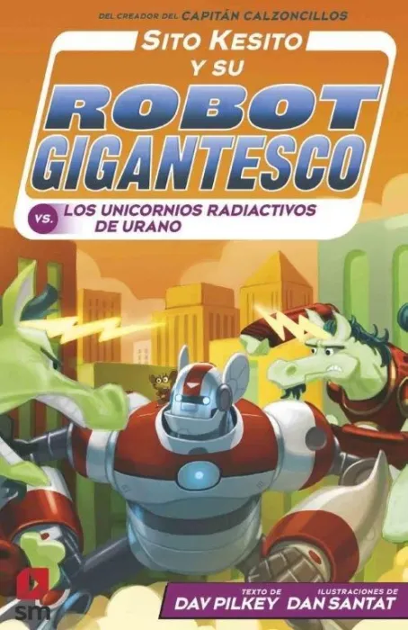 Sito Kesito y Su Robot Gigantesco Contra los Unicornio Radiactivo Urano