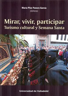 Mirar, Vivir, Participar. Turismo Cultural y Semana Santa
