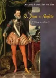 D. Juan de Austria. Héroe o Villano?