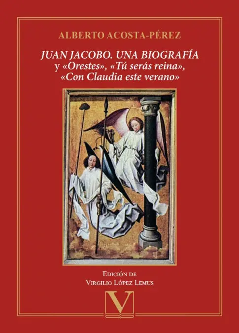 Juan Jacobo. Una Biografía y «Orestes», «Tú Serás Reina», «Con Claudia este Vera