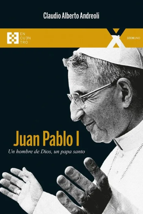 Juan Pablo I un Hombre de Dios, un Papa Santo