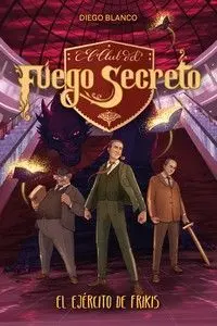 El Club del Fuego Secreto 7 el Ejercito de Frikis