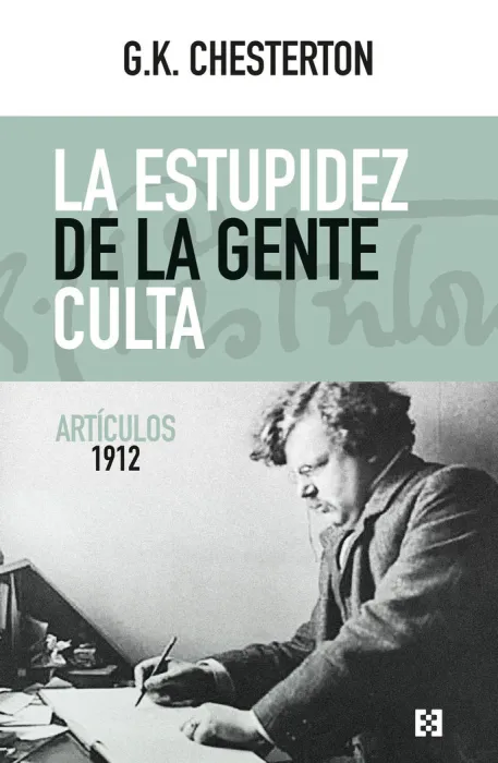 La Estupidez de la Gente Culta. Artículos 1912