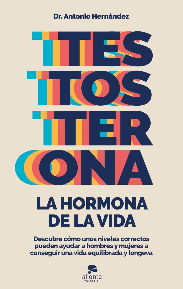 Testosterona. La Hormona de la Vida