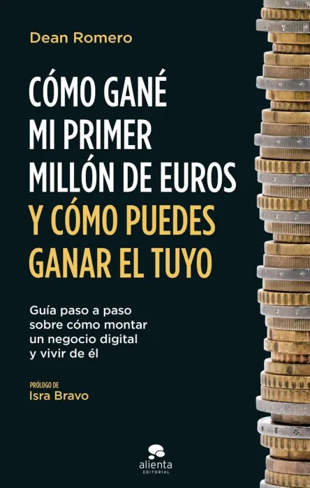 Cómo Gané mi Primer Millón de Euros y Cómo Puedes Ganar el tuyo