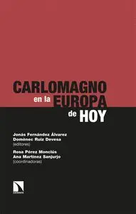 Carlomagno en la Europa de Hoy