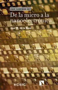 De la Micro a la Nanoelectronica. Que Sabemos De?