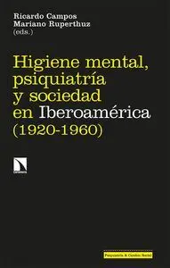 Higiene Mental, Psiquiatria y Sociedad en Iberoamerica