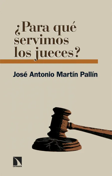 Para qué Servimos los Jueces?