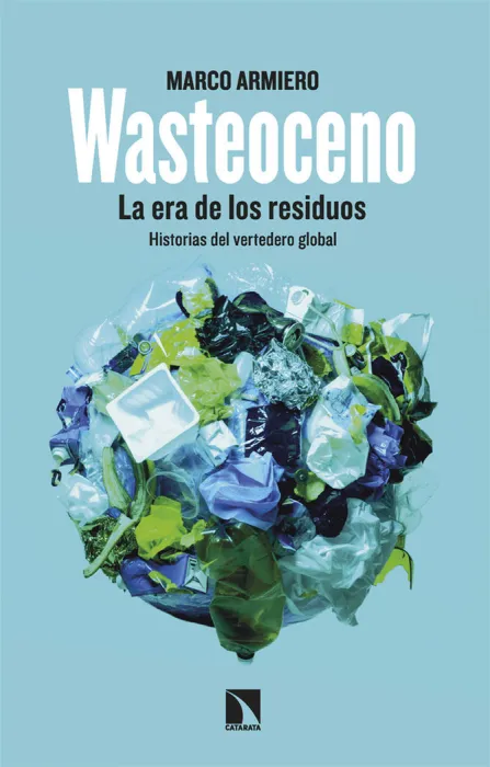 Wasteoceno. La Era de los Residuos