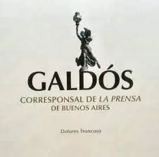 Galdós Corresponsal de la Prensa de Buenos Aires