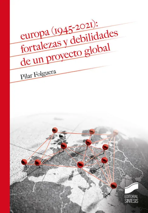 Europa (1945-2021): Fortalezas y Debilidades de un Proyecto Global