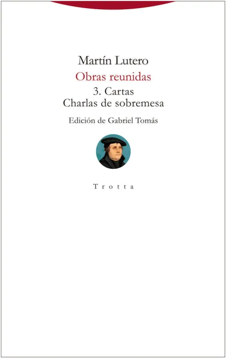 Obras Reunidas 3 Cartas y Charlas de Sobremesa