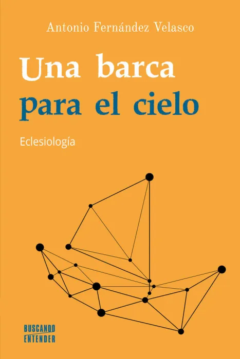 Una Barca para el Cielo. Eclesiología