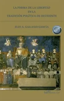 La Forma de la Libertad en la Tradicion Politica de Occidente