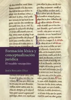 Formación Léxica y Conceptualización Jurídica: el Vocablo «Excepción»