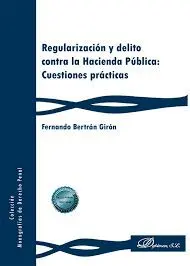 Regularizacion y Delito Contra la Hacienda Publica: Cuestiones Prácticas