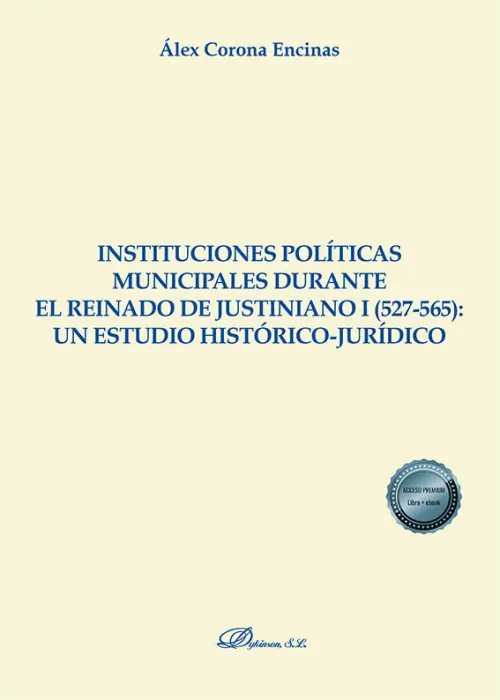 Instituciones Políticas Municipales Durante el Reinado de Justiniano I (527-565)